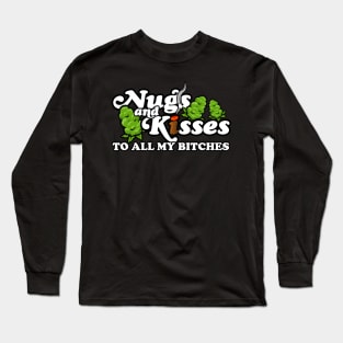 Nugs and Kisses - To All My Bitches Long Sleeve T-Shirt